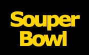 SOUPER BOWL